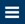 Hamburger menu icon (3 even horizontal lines)