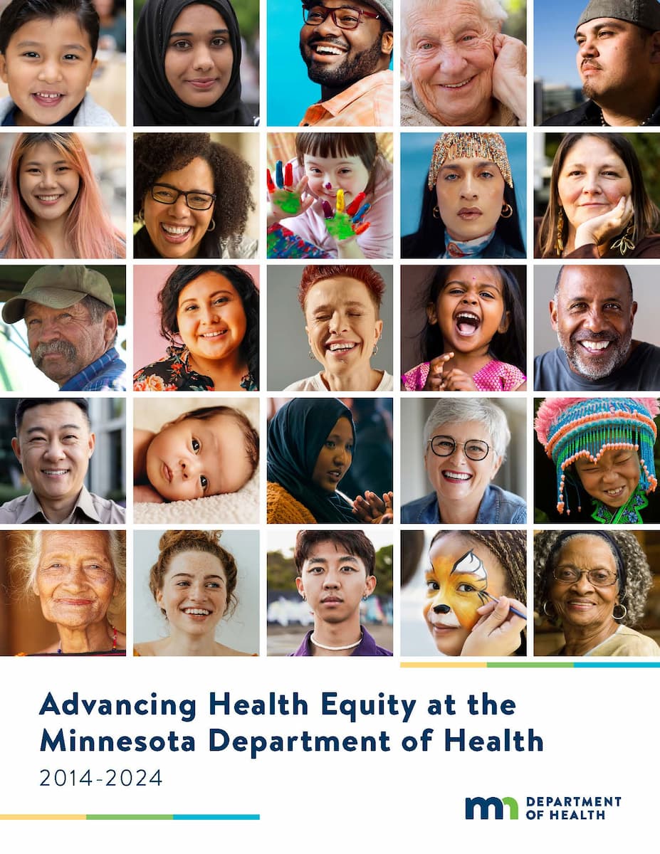 A collage of diverse people of various ages and backgrounds, with text below reading Advancing Health Equity at the Minnesota Department of Health.