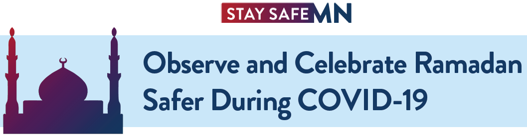 Observe and celebrate Ramadan safely during COVID-19