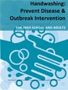 Hand Washing: Prevent Disease and Outbreak Intervention for High School and Adult Audiences
