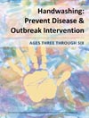 Hand Washing: Prevent Disease and Outbreak Intervention for Young Children